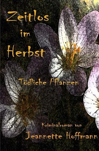 Zeitlos im Herbst: Tödliche Pflanzen