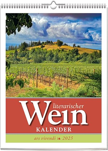 Literarischer Wein - Kalender 2025: Literarischer Wochenkalender mit Zitaten – Entdecke jeden Tag neue Geschmackserlebnisse und inspirierende Weisheiten in unserem Weinliebhaber-Kalender