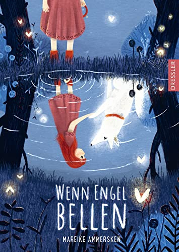 Wenn Engel bellen: Herzerwärmendes und trostspendendes Vorlese-Bilderbuch über den Verlust eines Haustiers für Kinder ab 5 Jahren