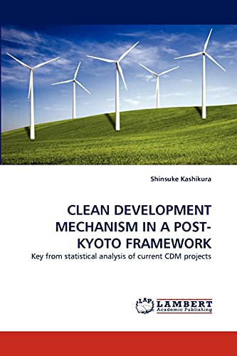 CLEAN DEVELOPMENT MECHANISM IN A POST-KYOTO FRAMEWORK: Key from statistical analysis of current CDM projects