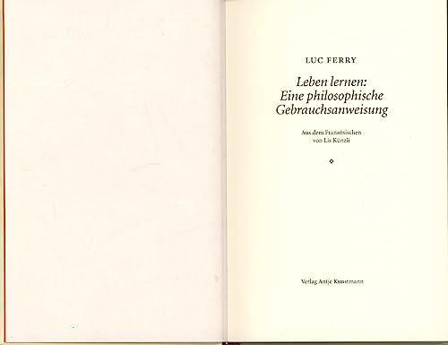 Leben lernen: Eine philosophische Gebrauchsanweisung