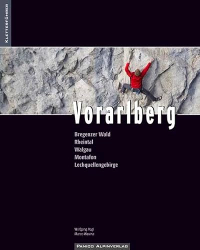 Kletterführer Vorarlberg: Sportklettern zwischen Rheintal und Arlberg