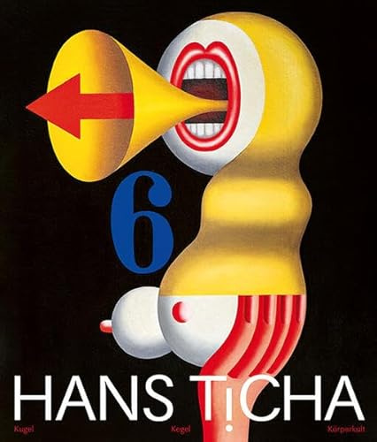 Hans Ticha: Kugel · Kegel · Körperkult