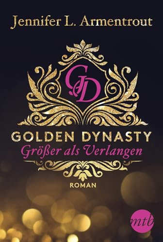Golden Dynasty - Größer als Verlangen: Roman (de-Vincent-Saga, Band 1)