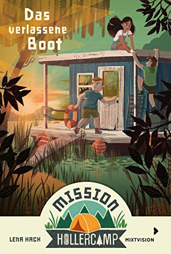 Mission Hollercamp Band 2 - Das verlassene Boot: Kinderbuch-Reihe ab 9 Jahren: Drei Freunde und ihre Ferien-Abenteuer in der Natur (Mission Hollercamp 2021, 2, Band 2)