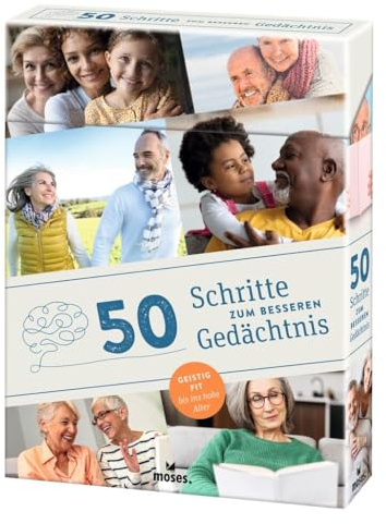 Moses. 50 Schritte zum besseren Gedächtnis, 50 alltagstaugliche und praktische Übungen, Geistig fit bis ins hohe Alter mit einfachen Erinnerungstechniken, trainiert Kreativität & Assoziationsvermögen