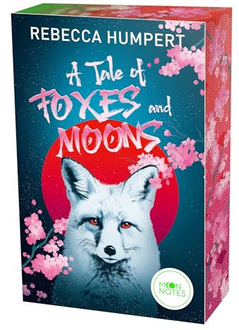 A Tale of Foxes and Moons: Spicy New Adult Romantasy ab 16 mit einer epischen Liebesgeschichte und Japanischer Mythologie