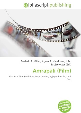 Amrapali (Film): Historical film, Hindi film, Lekh Tandon, Vyjayanthimala, Sunil Dutt
