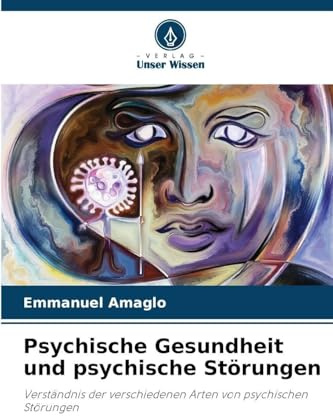 Psychische Gesundheit und psychische Störungen: Verständnis der verschiedenen Arten von psychischen Störungen