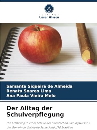 Der Alltag der Schulverpflegung: Die Erfahrung in einer Schule des öffentlichen Bildungswesens der Gemeinde Vitória de Santo Antão/PE Brasilien