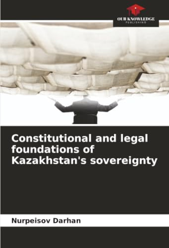 Constitutional and legal foundations of Kazakhstan's sovereignty: DE