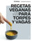 Recetas veganas para torpes y vagas: 70 ideas para gente sin tiempo (Zenith Food)
