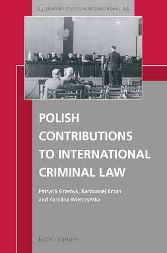 Polish Contributions to International Criminal Law (Queen Mary Studies in International Law, Band 55)