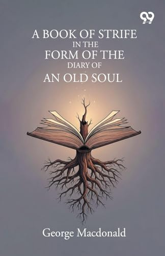 A Book Of Strife In The Form Of The Diary Of An Old Soul
