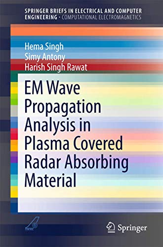 EM Wave Propagation Analysis in Plasma Covered Radar Absorbing Material (SpringerBriefs in Electrical and Computer Engineering)