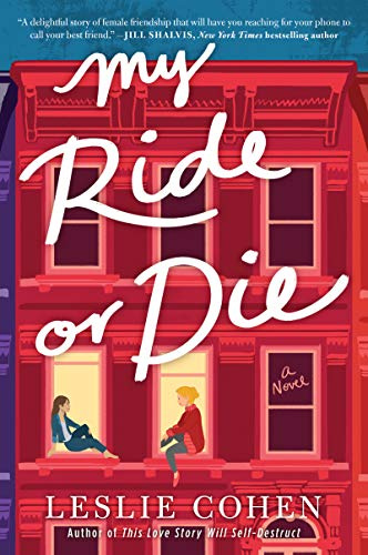 My Ride or Die: A Hilarious Romantic Comedy About Female Friendship and Choosing Partners Over Romance