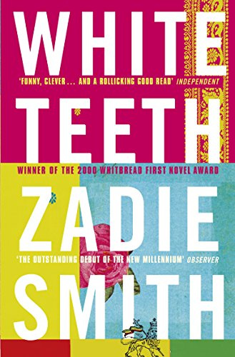 White Teeth: Winner of the Commonwealth Writers Prize 2001, Best First Book and the Betty Trask Prize 2001