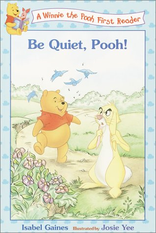 Be Quiet, Pooh! (A Winnie the Pooh First Reader)
