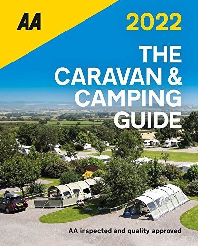 Caravan & Camping Guide 2022 (AA Lifestyle Guides): The UK's Best Selling Annually Updated Camping Guide - 54th Edition: AA Inspected and Quality ... (Britain)) (AA Caravan & Camping Guide 2022)