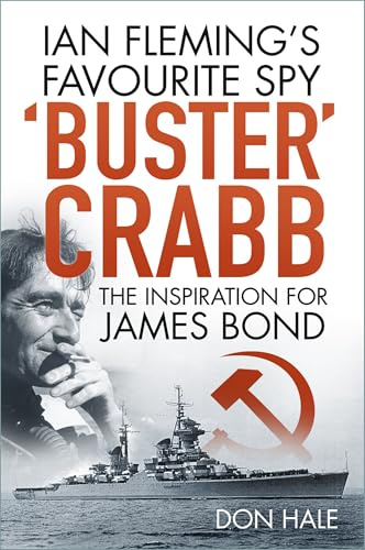 Buster Crabb': Ian Fleming’s Favourite Spy, The Inspiration for James Bond