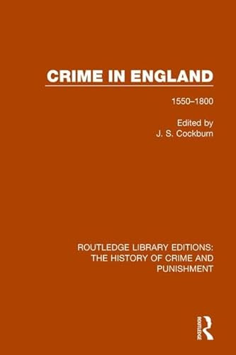 Crime in England: 1550-1800: 3 (Routledge Library Editions: The History of Crime and Punishment)