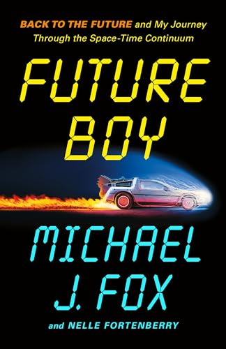 Future Boy: Back to the Future and My Journey Through the Space-Time Continuum