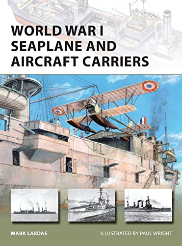 World War I Seaplane and Aircraft Carriers: 238 (New Vanguard)