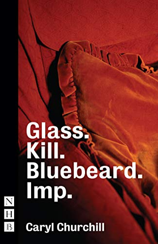 Glass. Kill. Bluebeard. (NHB Modern Plays)