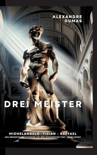 Drei Meister: Michelangelo – Tizian – Raffael