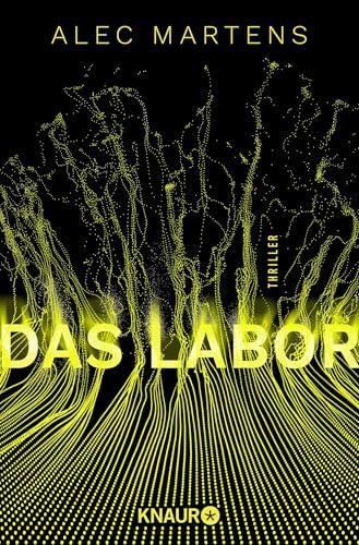 Das Labor: Thriller | Was wäre, wenn nur ein USB-Stick uns von einer tödlichen Pandemie trennt?