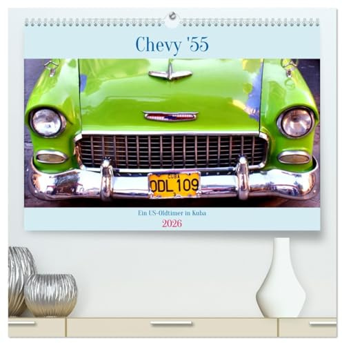 CHEVY '55 - Ein US-Oldtimer in Kuba (hochwertiger Premium Wandkalender 2026 DIN A2 quer), Kunstdruck in Hochglanz: Oldtimer der US-Marke Chevrolet aus dem Jahre 1955 (CALVENDO Mobilitaet)