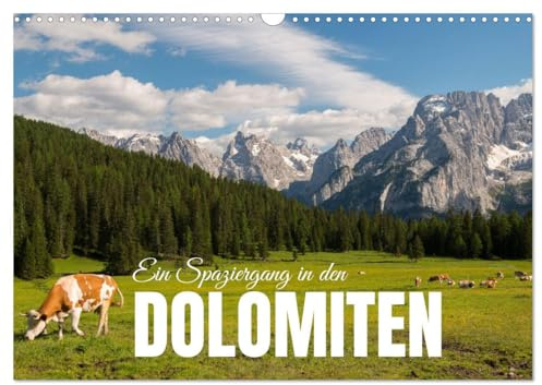 Ein Spaziergang in den Dolomiten (Wandkalender 2026 DIN A3 quer), CALVENDO Monatskalender: Landschaften, in denen man sich selbst finden kann (CALVENDO Natur)