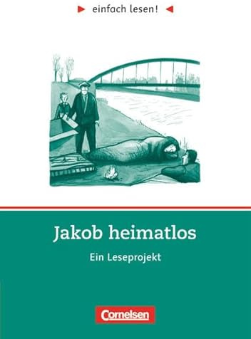 Einfach lesen! - Leseprojekte - Leseförderung: Für Lesefortgeschrittene - Niveau 2: Jakob heimatlos - Ein Leseprojekt nach dem Roman von Benno Pludra - Arbeitsbuch mit Lösungen