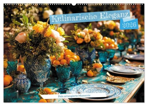 Kulinarische Eleganz (Wandkalender 2026 DIN A2 quer), CALVENDO Monatskalender