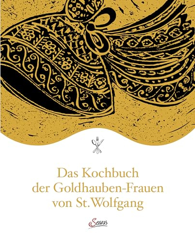 Das Kochbuch der Goldhauben-Frauen von St. Wolfgang
