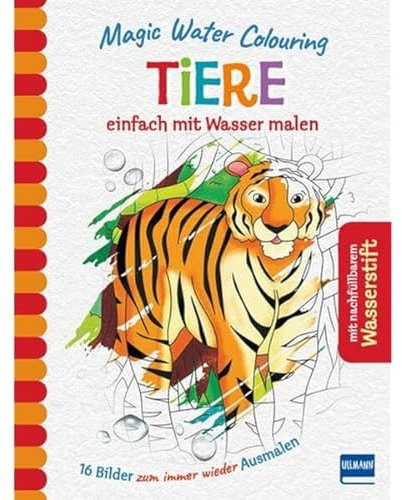 Magic Water Colouring - Tiere: einfach mit Wasser malen (16 Wassermalbilder + Wassertankstift)