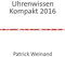 Uhrenwissen Kompakt Neue Ausgabe 2016: Von der Theorie zur Praxis - Das Uhrmacher Uhrentechnik Lehrbuch
