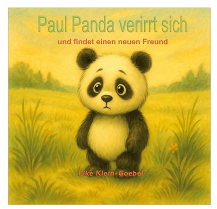 Paul Panda verirrt sich und findet einen neuen Freund (Geschichten mit Paul Panda)
