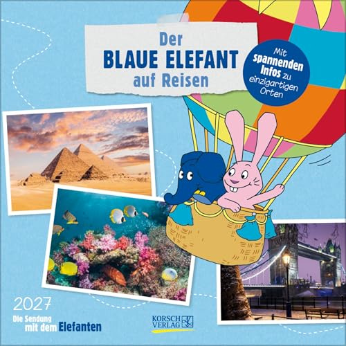 Der Blaue Elefant auf Reisen 2027: Broschürenkalender mit Ferienterminen. Format: 30 x 30 cm
