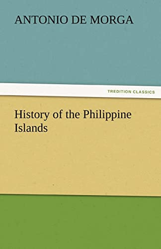 History of the Philippine Islands (TREDITION CLASSICS)
