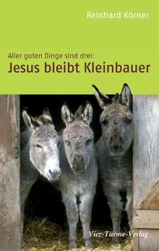 Aller guten Dinge sind drei: Jesus bleibt Kleinbauer