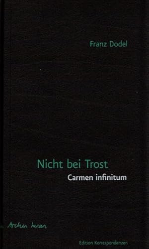 Nicht bei Trost. Carmen infinitum