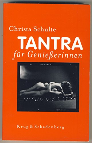 Tantra für Genießerinnen: Anregungen für den Genuss der Vielfalt lesbischer Erotik und Sexualität