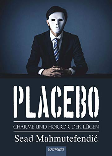 PLACEBO: Charme und Horror der Lügen. Übersetzt von Edis Ðerlek & Bisera Boskailo