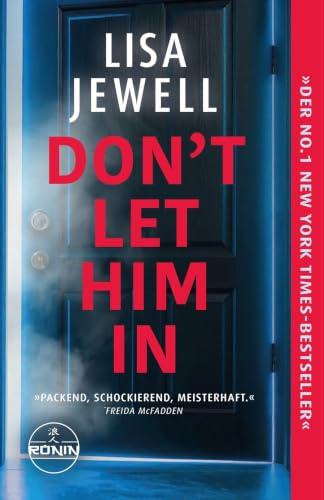 Don't Let Him In: Packend. Schockierend. Unwiderstehlich. – Lisa Jewell, die Meisterin des psychologischen Thrillers