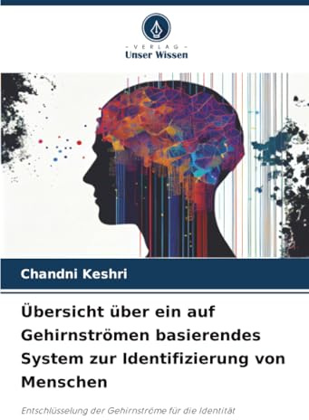 Übersicht über ein auf Gehirnströmen basierendes System zur Identifizierung von Menschen: Entschlüsselung der Gehirnströme für die Identität