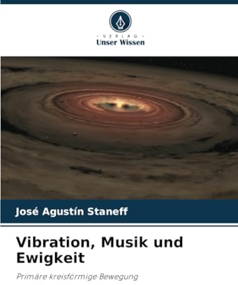 Vibration, Musik und Ewigkeit: Primäre kreisförmige Bewegung