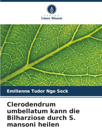 Clerodendrum umbellatum kann die Bilharziose durch S. mansoni heilen