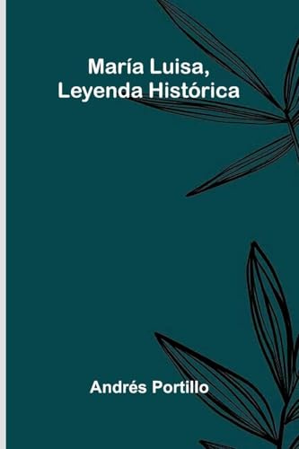 María Luisa, Leyenda Histórica