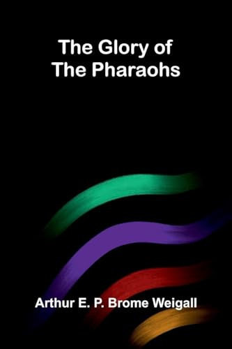 The glory of the Pharaohs